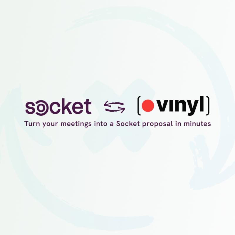 Vinyl × Socket: turn client conversations into drafted proposals